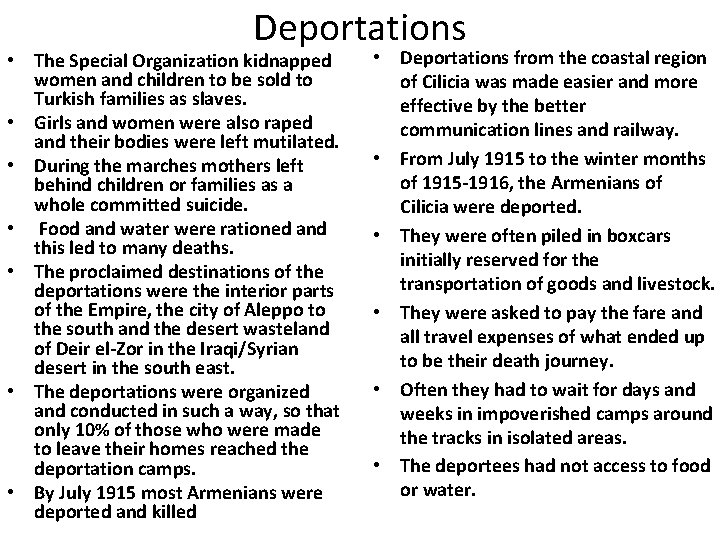 Deportations • The Special Organization kidnapped women and children to be sold to Turkish Deportations • The Special Organization kidnapped women and children to be sold to Turkish