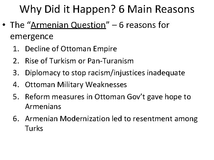 Why Did it Happen? 6 Main Reasons • The “Armenian Question” – 6 reasons Why Did it Happen? 6 Main Reasons • The “Armenian Question” – 6 reasons