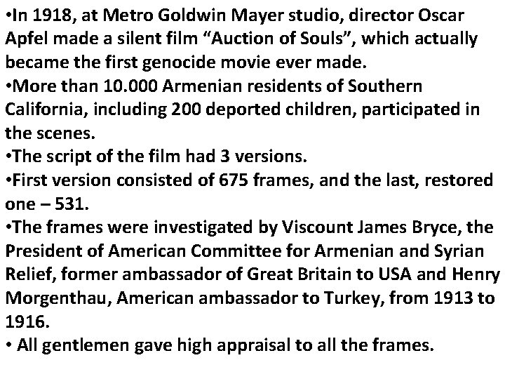 • In 1918, at Metro Goldwin Mayer studio, director Oscar Apfel made a • In 1918, at Metro Goldwin Mayer studio, director Oscar Apfel made a