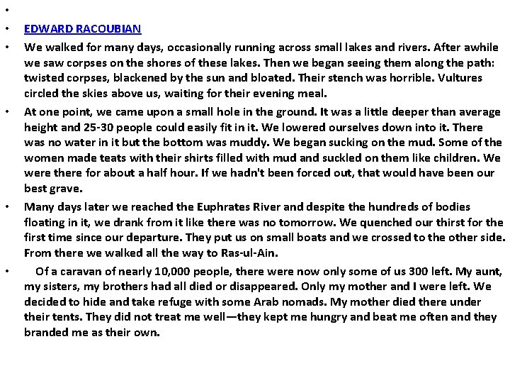 • • • EDWARD RACOUBIAN We walked for many days, occasionally running across • • • EDWARD RACOUBIAN We walked for many days, occasionally running across