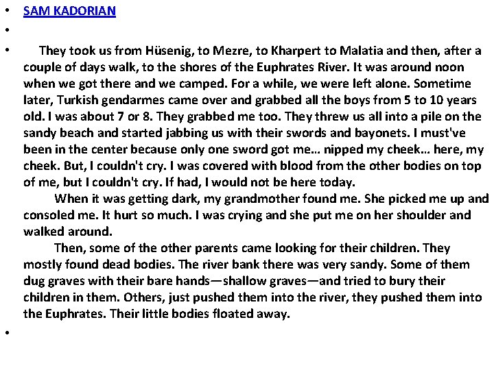 • SAM KADORIAN • • They took us from Hüsenig, to Mezre, to • SAM KADORIAN • • They took us from Hüsenig, to Mezre, to