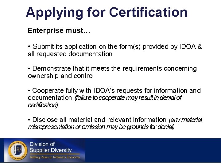 Applying for Certification Enterprise must… • Submit its application on the form(s) provided by