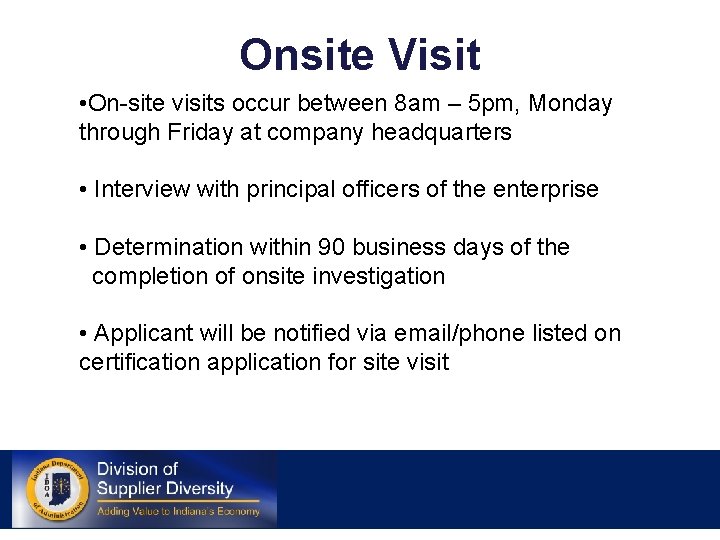 Onsite Visit • On-site visits occur between 8 am – 5 pm, Monday through