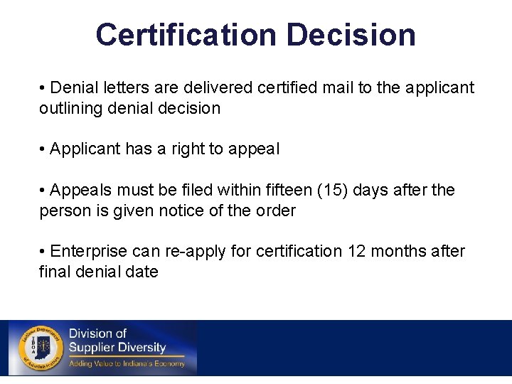 Certification Decision • Denial letters are delivered certified mail to the applicant outlining denial