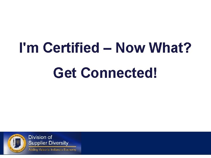 I'm Certified – Now What? Get Connected! 