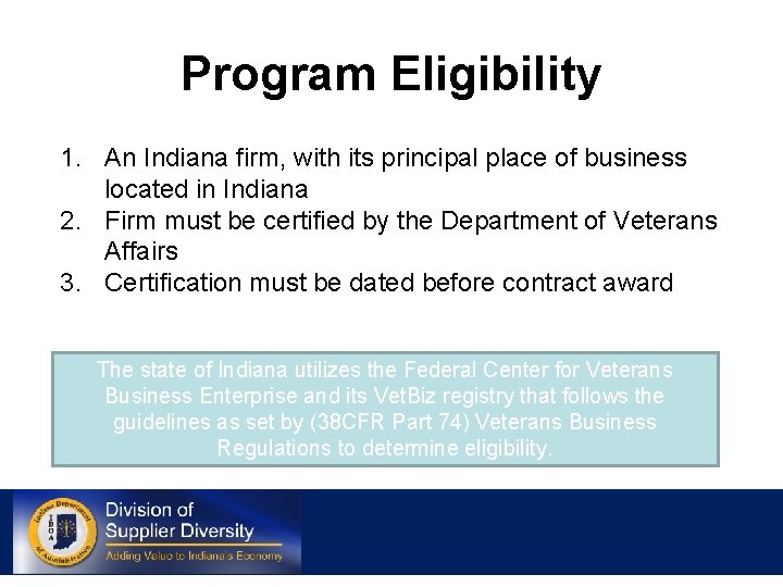 Program Eligibility 1. An Indiana firm, with its principal place of business located in