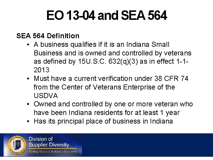 EO 13 -04 and SEA 564 Definition • A business qualifies if it is