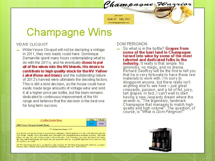 Champagne Wins VEUVE CLICQUOT While Veuve Clicquot will not be declaring a vintage in