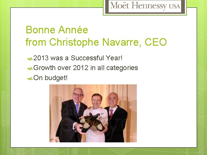 Bonne Année from Christophe Navarre, CEO 2013 was a Successful Year! Growth over 2012