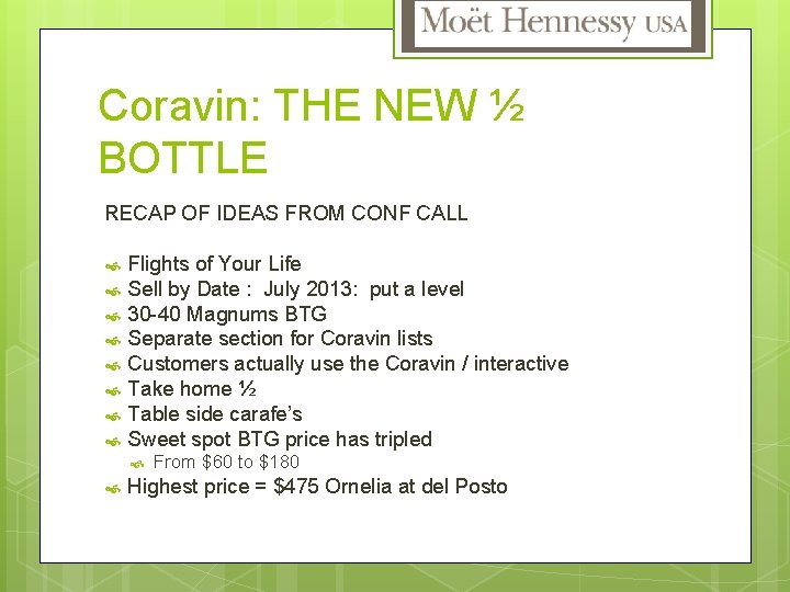 Coravin: THE NEW ½ BOTTLE RECAP OF IDEAS FROM CONF CALL Flights of Your