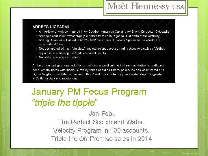 January PM Focus Program “triple the tipple” Jan-Feb. The Perfect Scotch and Water. Velocity