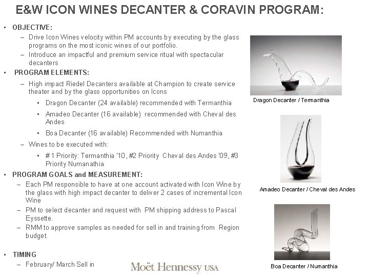 E&W ICON WINES DECANTER & CORAVIN PROGRAM: • OBJECTIVE: – Drive Icon Wines velocity