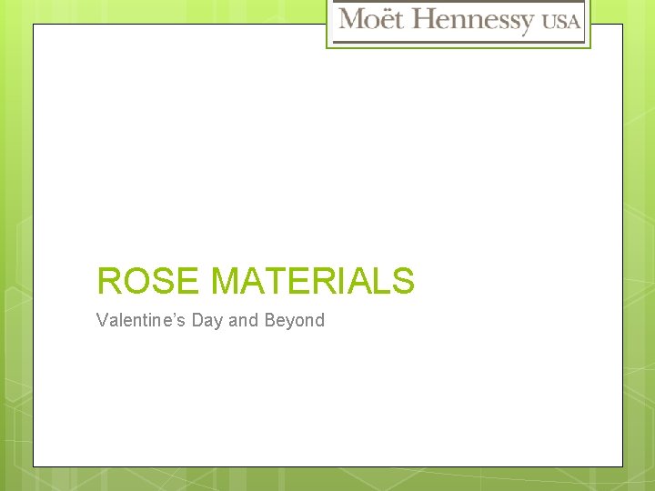 ROSE MATERIALS Valentine’s Day and Beyond 