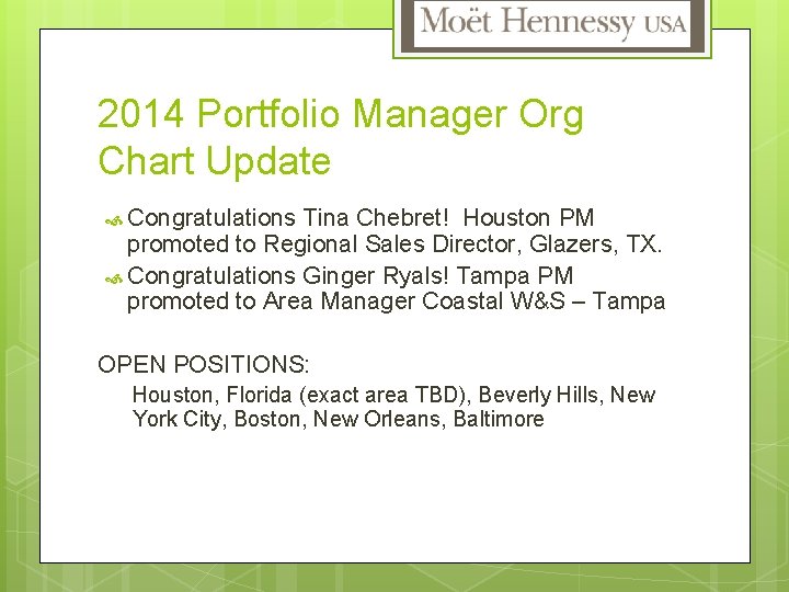 2014 Portfolio Manager Org Chart Update Congratulations Tina Chebret! Houston PM promoted to Regional