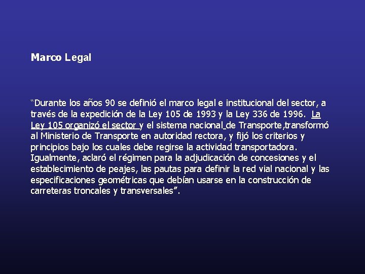 Marco Legal “Durante los años 90 se definió el marco legal e institucional del