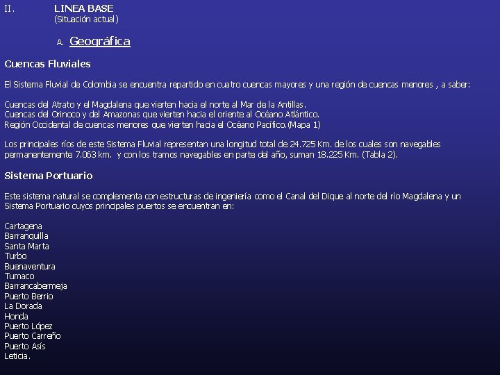 II. LINEA BASE (Situación actual) A. Geográfica Cuencas Fluviales El Sistema Fluvial de Colombia