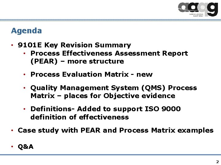 Agenda • 9101 E Key Revision Summary • Process Effectiveness Assessment Report (PEAR) –