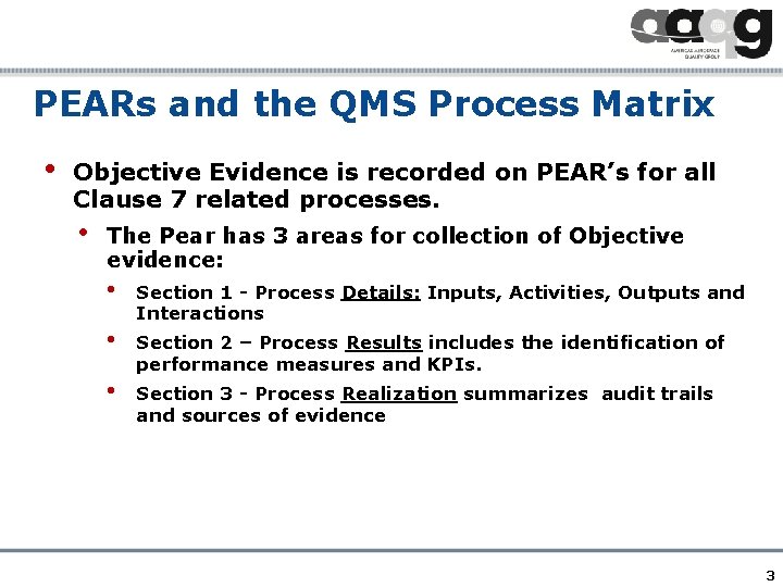 PEARs and the QMS Process Matrix • Objective Evidence is recorded on PEAR’s for