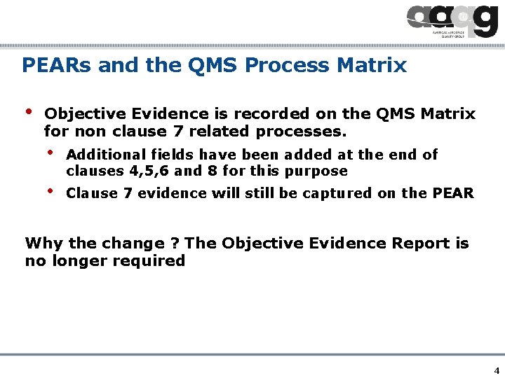 PEARs and the QMS Process Matrix • Objective Evidence is recorded on the QMS