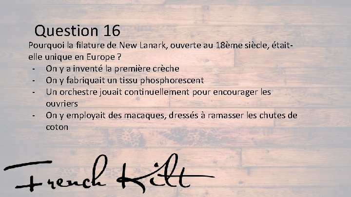 Question 16 Pourquoi la filature de New Lanark, ouverte au 18ème siècle, étaitelle unique