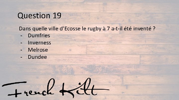 Question 19 Dans quelle ville d’Ecosse le rugby à 7 a-t-il été inventé ?