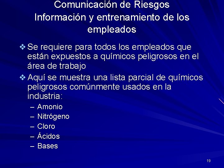 Comunicación de Riesgos Información y entrenamiento de los empleados v Se requiere para todos