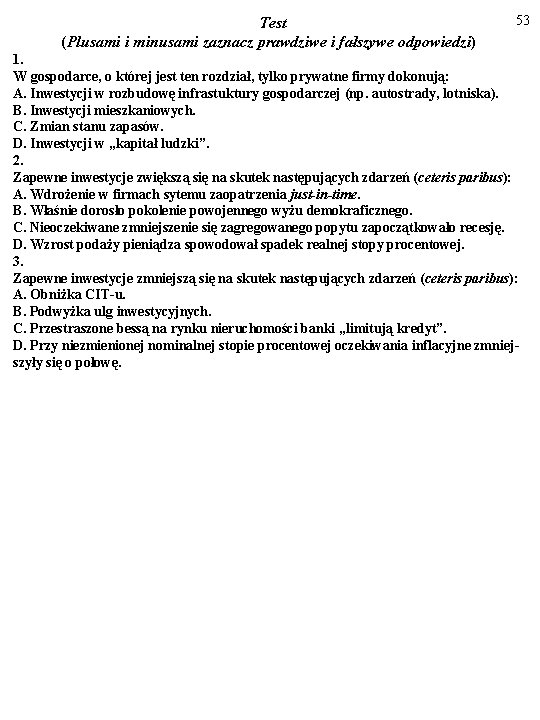 Test (Plusami i minusami zaznacz prawdziwe i fałszywe odpowiedzi) 53 1. W gospodarce, o
