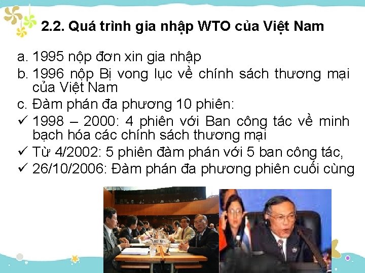 2. 2. Quá trình gia nhập WTO của Việt Nam a. 1995 nộp đơn