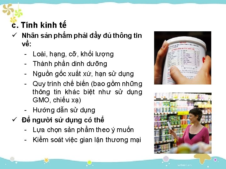 c. Tính kinh tế ü Nhãn sản phẩm phải đầy đủ thông tin về: