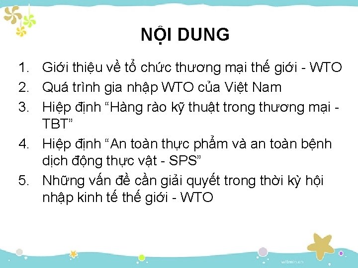 NỘI DUNG 1. Giới thiệu về tổ chức thương mại thế giới - WTO