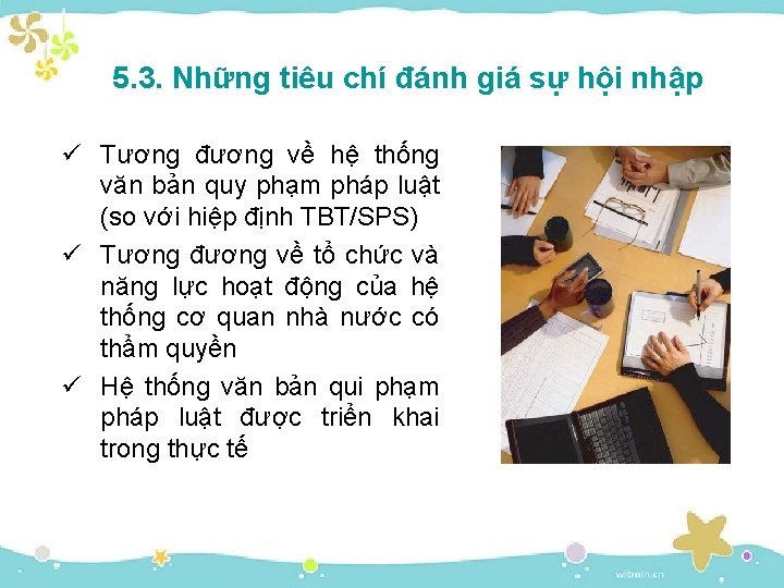 5. 3. Những tiêu chí đánh giá sự hội nhập ü Tương đương về