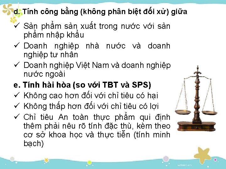 d. Tính công bằng (không phân biệt đối xử) giữa ü Sản phẩm sản