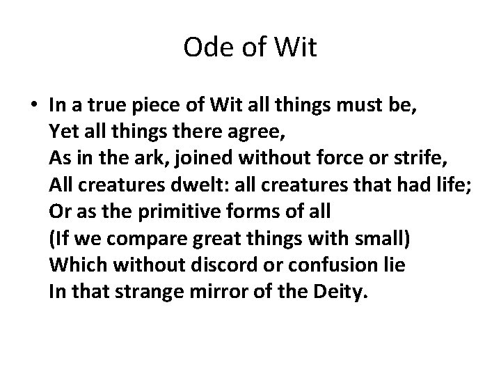 Ode of Wit • In a true piece of Wit all things must be,