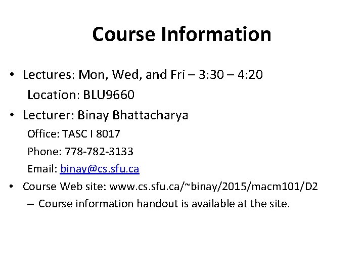 Course Information • Lectures: Mon, Wed, and Fri – 3: 30 – 4: 20