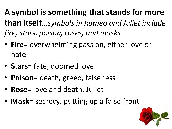 A symbol is something that stands for more than itself…symbols in Romeo and Juliet