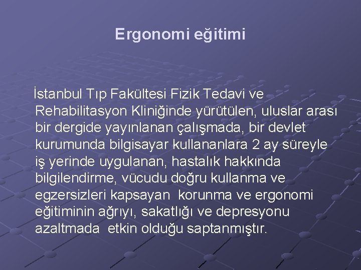 Ergonomi eğitimi İstanbul Tıp Fakültesi Fizik Tedavi ve Rehabilitasyon Kliniğinde yürütülen, uluslar arası bir