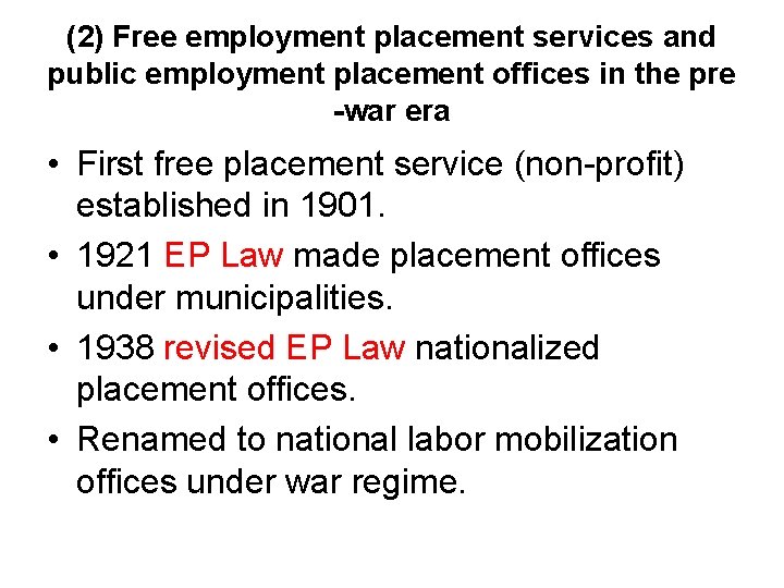 (2) Free employment placement services and public employment placement offices in the pre -war