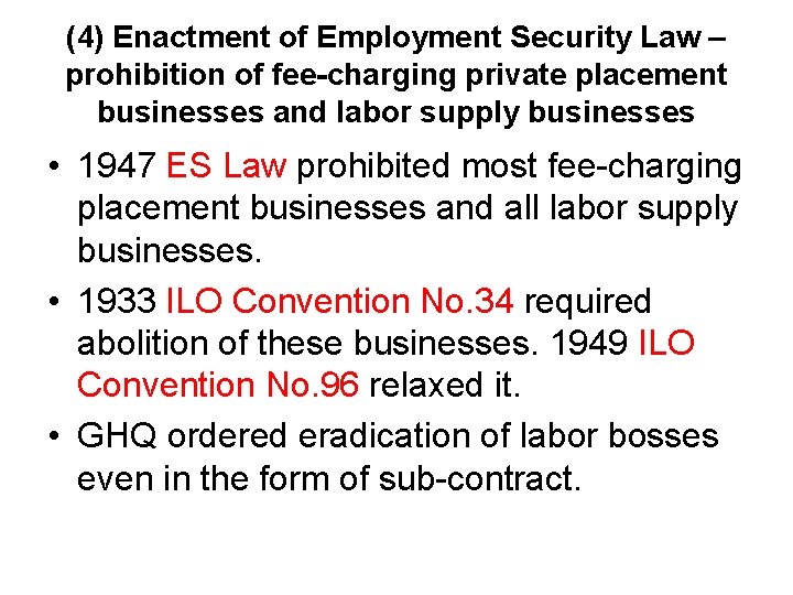 (4) Enactment of Employment Security Law – prohibition of fee-charging private placement businesses and