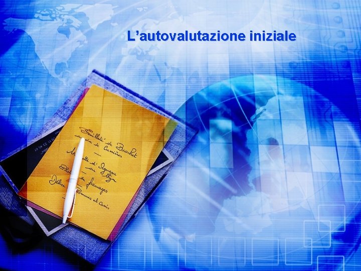 L’autovalutazione iniziale 