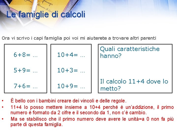 Le famiglie di calcoli Ora vi scrivo i capi famiglia poi voi mi aiuterete