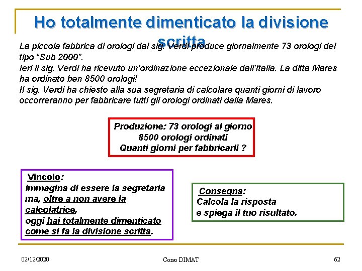 Ho totalmente dimenticato la divisione scritta La piccola fabbrica di orologi dal sig. Verdi