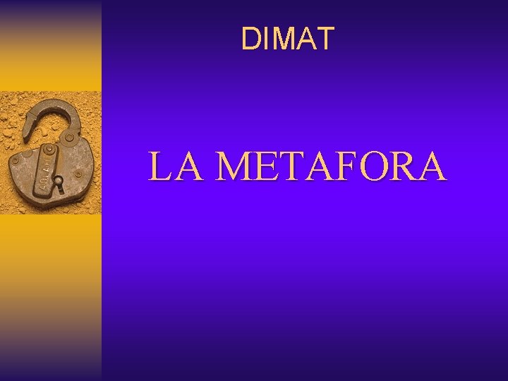 DIMAT LA METAFORA 