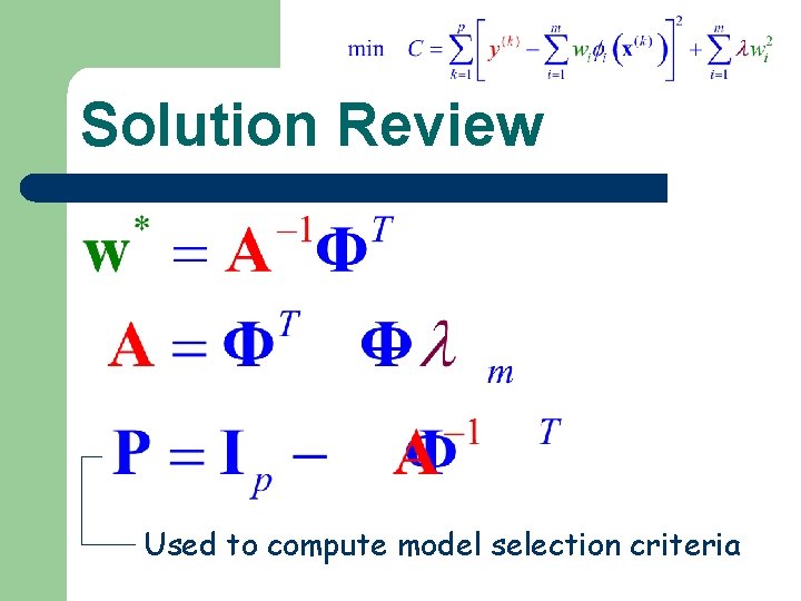 Solution Review Used to compute model selection criteria 