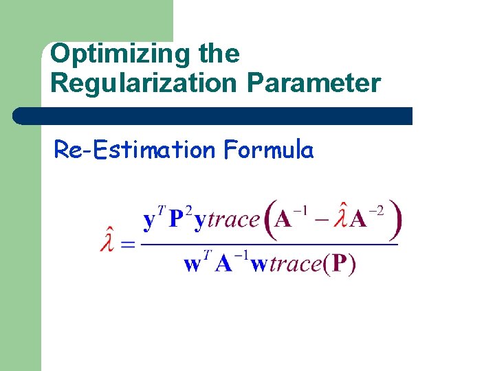 Optimizing the Regularization Parameter Re-Estimation Formula 