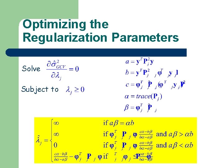 Optimizing the Regularization Parameters Solve Subject to Optimizing the Regularization Parameters Solve Subject to