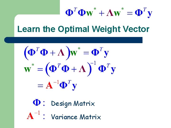 Learn the Optimal Weight Vector Design Matrix Variance Matrix 