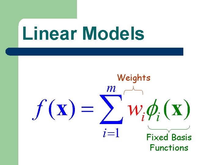 Linear Models Weights Fixed Basis Functions 