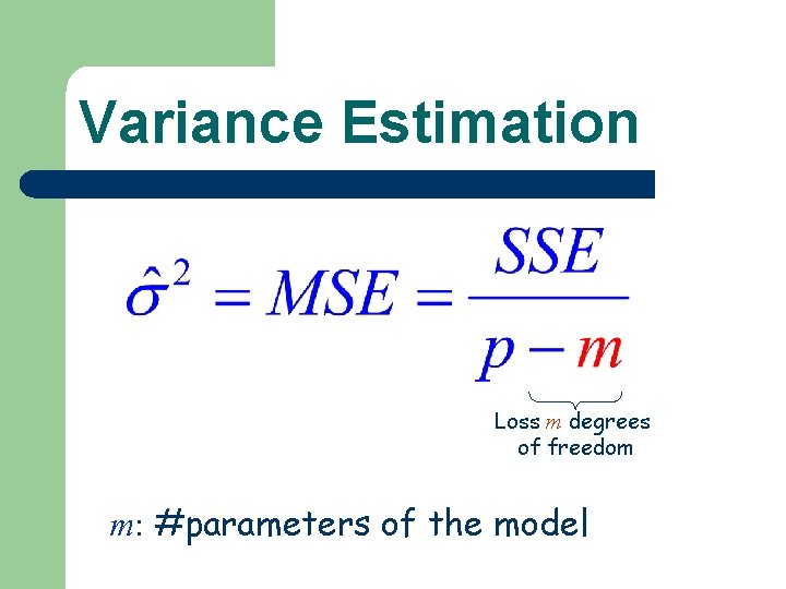 Variance Estimation Loss m degrees of freedom m: #parameters of the model Variance Estimation Loss m degrees of freedom m: #parameters of the model