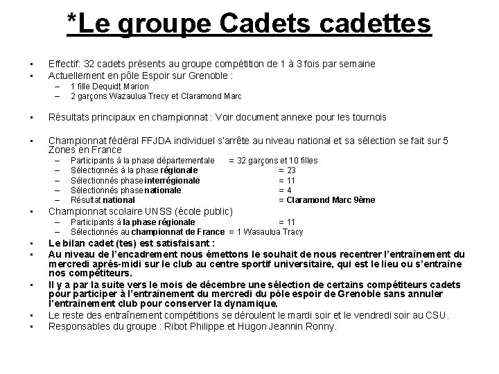 *Le groupe Cadets cadettes • • Effectif: 32 cadets présents au groupe compétition de