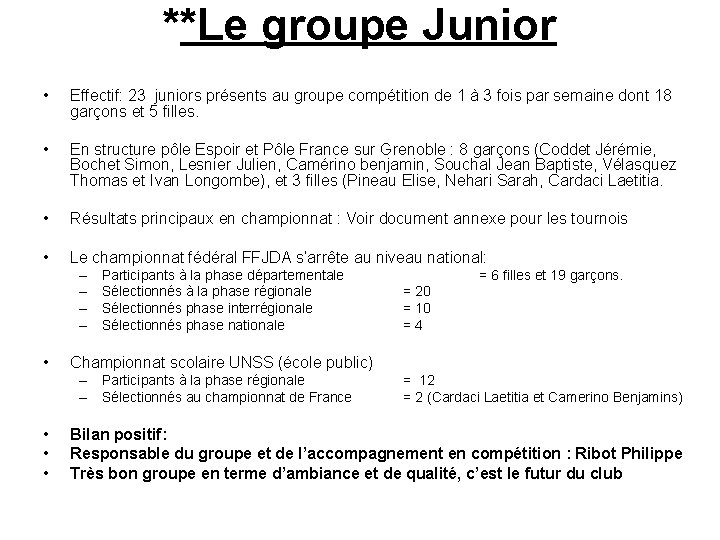 **Le groupe Junior • Effectif: 23 juniors présents au groupe compétition de 1 à